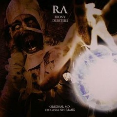 Ebony Dubsters - Ra (Original Sin Remix)