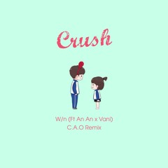 Crush - Wn X An An ( C . A . O Remix )