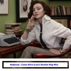 Madonna - Come Alive (Luin's Rocket Ship Mix)