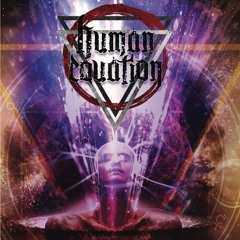 Human Equation - The Human Universe /  Sacrifice