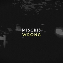 Miscris - Wrong