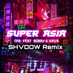 TPA - Super Asia Ft. Bobby And Vava (SDG Remix) [SUPPORTED BY TPA]