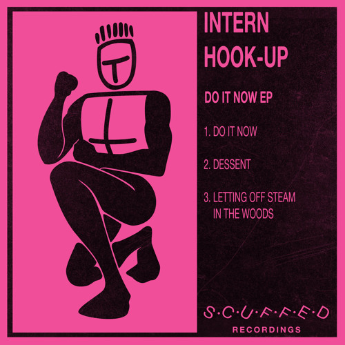 PREMIERE: Intern Hook-Up - Dessent [Scuffed Recordings]