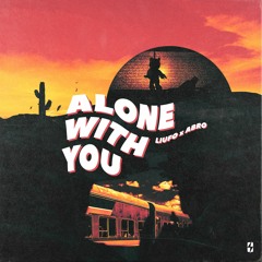 LIUFO X ABRO - Alone With You