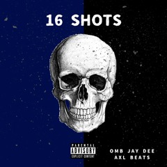 OMB Jay Dee - 16 Shots (Prod by AXL Beats)(rapsandhustles.com)