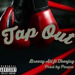 Breezy Ali X TeeeJay - Tap Out (Prod. by @Paupaftw) Mastered REPOST THIS TRACK!