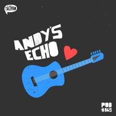 TAECHNOPOD #65 - Andy's Echo (June2019)