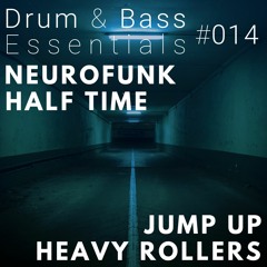 Drum & Bass Essentials Mix #014 | Neurofunk | Half Time | Jump Up | Heavy Rollers |