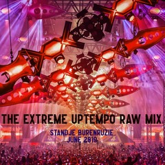 The Extreme Uptempo Raw Mix | Standje burenruzie | June 2019