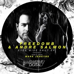 FreedomB & Andre Salmon - Eyes Wide Shut (Mark Jenkyns Remix)