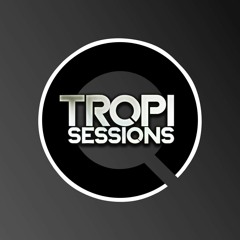 Tropi Sessions #117 Hosted by Samael Morningstar
