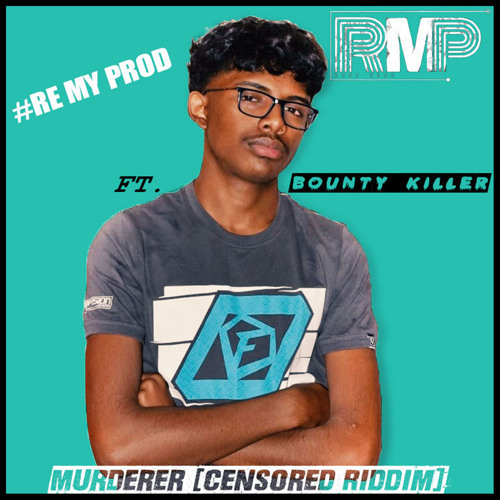 #RE MY PROD ft. Bounty Killer - Murderer [Censored Riddim]
