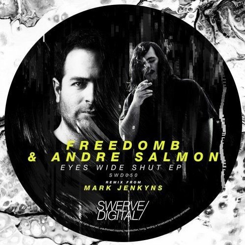 FreedomB & Andre Salmon - Eyes Wide Shut EP. Incl. Mark Jenkyns Rmx // OUT NOW!!