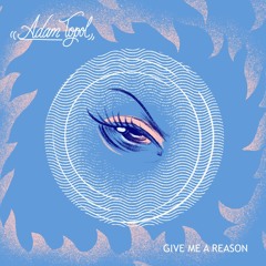 Adam Topol - Give Me A Reason
