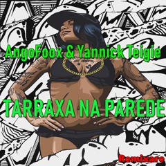 AngoFoox & Yannick Teigie - TARRAXA NA PAREDE