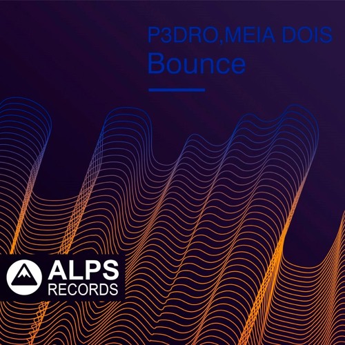Stream P3DRO, MEIA DOIS - Bounce [FREE DOWNLOAD] by Alps Records | Listen  online for free on SoundCloud