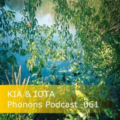 Phonons Podcast 061 Kia & Iota