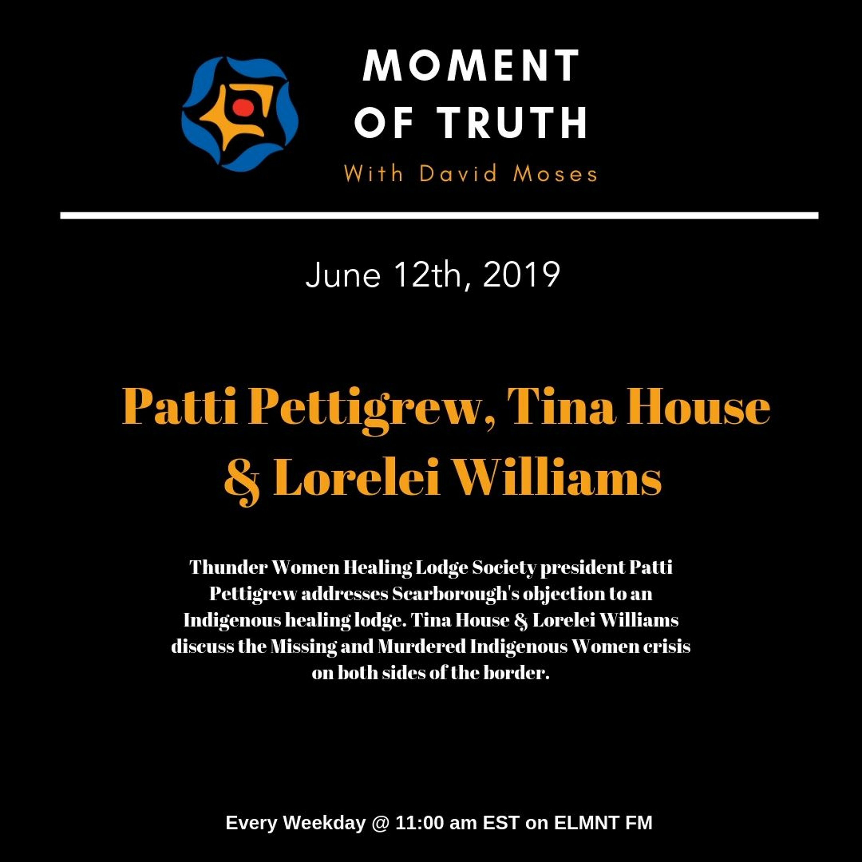 MOMENT OF TRUTH - Patti Pettigrew, Tina House & Lorelei Williams (June 12th, 2019)