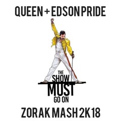 Queen + Edson Pride - The Show Must Go On (Zorak Mash)+ Intro FREE DOWNLOAD