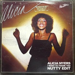Alicia Myers - I Want To Thank You (Nutty Edit)