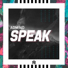 ADMind - Speak (Extended Mix)