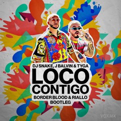 DjSnake & JBalvin - Loco Contigo (Border Blood & Riallo Remix) [Free Download]