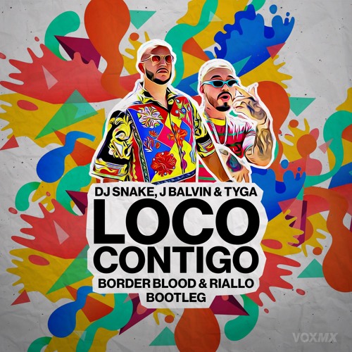 DjSnake & JBalvin - Loco Contigo (Border Blood & Riallo Remix) [Free Download]