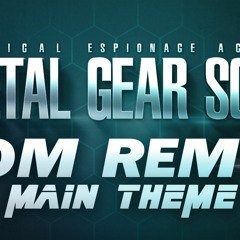 Metal Gear Solid Remix - Main Theme Remix (EDM TRANCE)