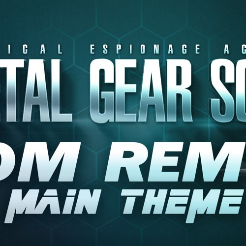 Metal Gear Solid Remix - Main Theme Remix (EDM TRANCE)