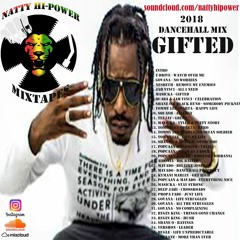🔊 GIFTED - Dancehall Mix 2018 ft Masicka, Govana, T-Drive WATCH OVER ME, Rygin King Popcaan  ShaneO