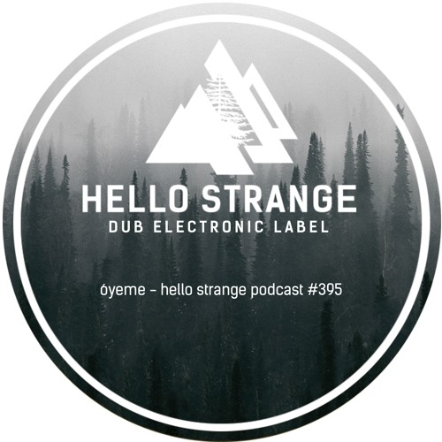 óyeme - hello strange podcast #395