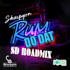 SKARPYON - RUM DO DAT (SD ROADMIX)