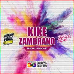 Kike Zambrano - Feel Alive Pride Festival 2019 (Special Podcast)