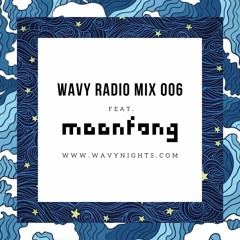 Wavy Radio Mix 006 - Moonfang