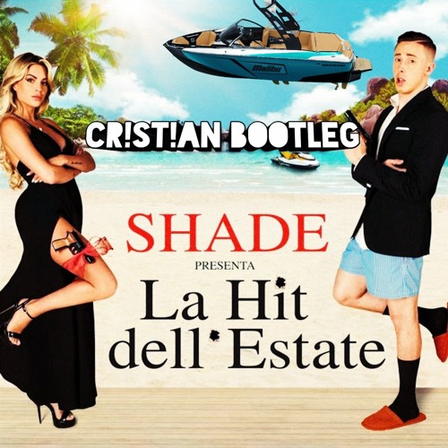 SHADE - La hit dell'estate (CR!ST!AN BOOTLEG)