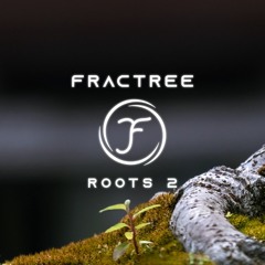Fractree Roots 2 (Psytrance Mix)