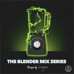 The Blender - STANCE Guest Mix