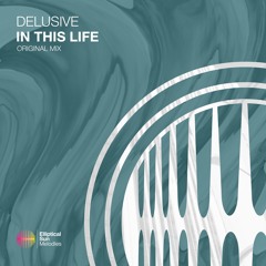 Delusive - In This Life (Original Mix) OUT NOW