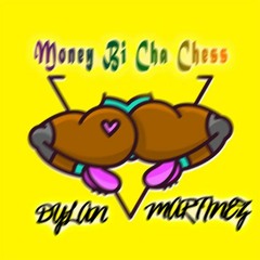 MONEY BI CHA CHESSS  DYLAN MARTINEZ F R E E D O W N L O A D 2019 Remix