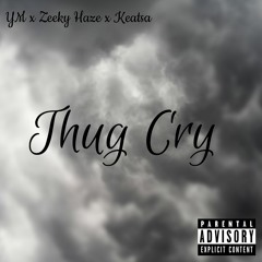 YM x Zeeky Haze x Keatsa - Thug Cry (Prod. KingDrumDummie)