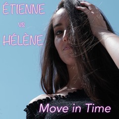 Étienne vs Hélène - Move In Time (Radio Edit preview)