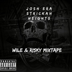 JOSH ERA - WILE & RISKY MIXTAPE [2019]