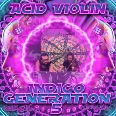 ACID VIOLIN - Recorded Live at Indigo Generation 5, PT (14/6/2019)