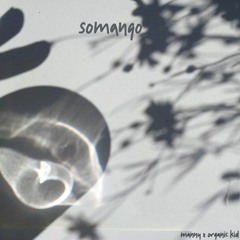 Somango [ manny x organic-kid ]
