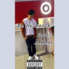 Yaboyy - Do My Dance X JoseTheX