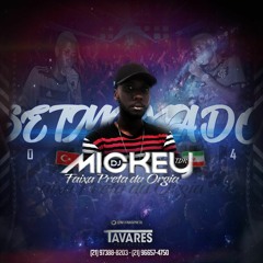 SETMIXADO 004 - DJ M1CKEY TDR #TavaresProduções