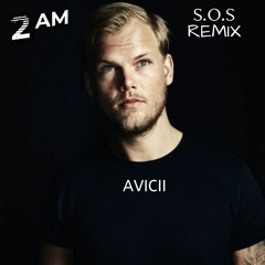 Avicii - SOS (2AM Remix)