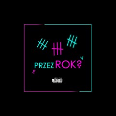 E V - Przez rok? (Prod.Tundra Beats)