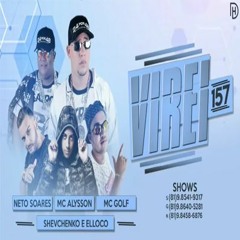 SHEVCHENKO E ELLOCO, NETO SOARES. MC ALYSSON E MC GOLFE - VIREI 157[]