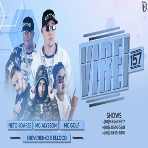 SHEVCHENKO E ELLOCO, NETO SOARES. MC ALYSSON E MC GOLFE - VIREI 157[]